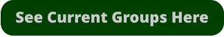 See Current Groups Here