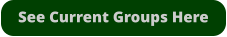 See Current Groups Here